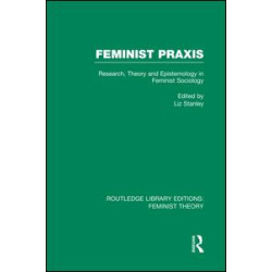 Feminist Praxis (RLE Feminist Theory)