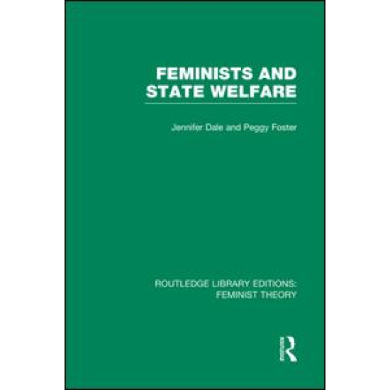 Feminists and State Welfare (RLE Feminist Theory) Feminists and State Welfare (RLE Feminist Theory)