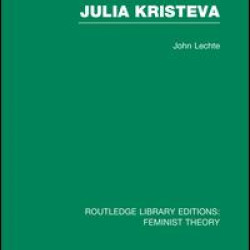 Julia Kristeva (RLE Feminist Theory) Julia Kristeva (RLE Feminist Theory)