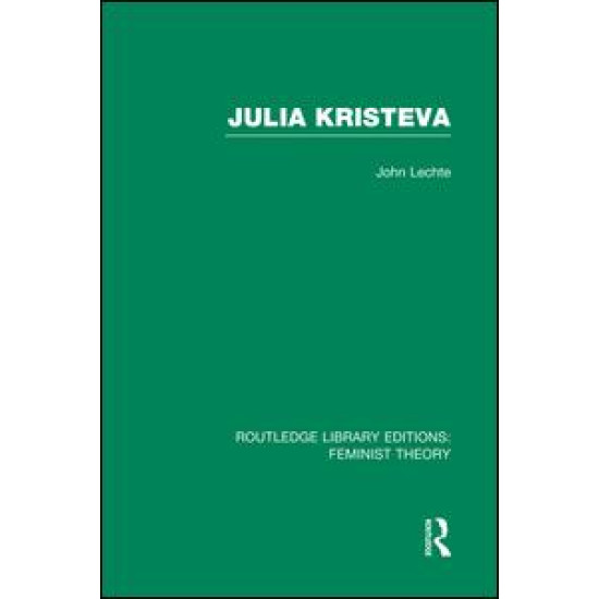 Julia Kristeva (RLE Feminist Theory)