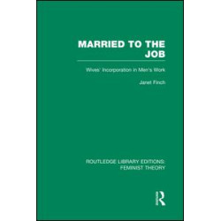 Married to the Job (RLE Feminist Theory) Married to the Job (RLE Feminist Theory)