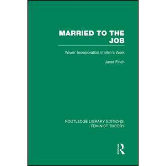 Married to the Job (RLE Feminist Theory) Married to the Job (RLE Feminist Theory)
