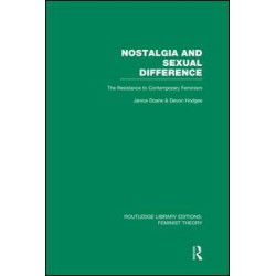 Nostalgia and Sexual Difference (RLE Feminist Theory) Nostalgia and Sexual Difference (RLE Feminist Theory)