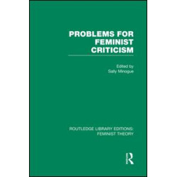 Problems for Feminist Criticism (RLE Feminist Theory) Problems for Feminist Criticism (RLE Feminist Theory)