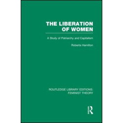 The Liberation of Women (RLE Feminist Theory) The Liberation of Women (RLE Feminist Theory)