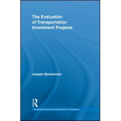 The Evaluation of Transportation Investment Projects The Evaluation of Transportation Investment Projects