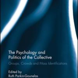 The Psychology and Politics of the Collective The Psychology and Politics of the Collective