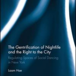 The Gentrification of Nightlife and the Right to the City