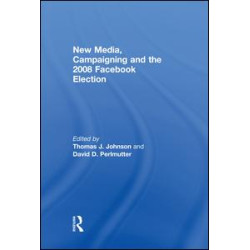 New Media, Campaigning and the 2008 Facebook Election