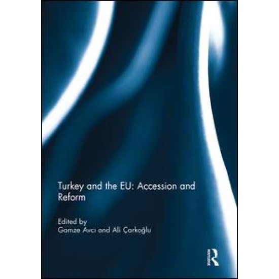 Turkey and the EU: Accession and Reform