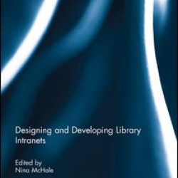 Designing and Developing Library Intranets Designing and Developing Library Intranets