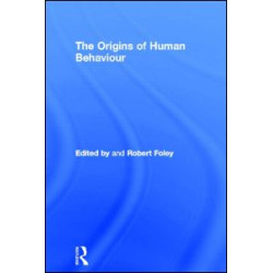 The Origins of Human Behaviour The Origins of Human Behaviour