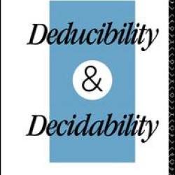 Deducibility and Decidability Deducibility and Decidability