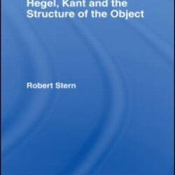 Hegel, Kant and the Structure of the Object Hegel, Kant and the Structure of the Object