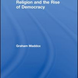 Religion and the Rise of Democracy Religion and the Rise of Democracy