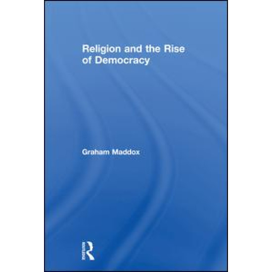 Religion and the Rise of Democracy