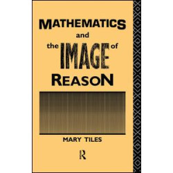 Mathematics and the Image of Reason Mathematics and the Image of Reason