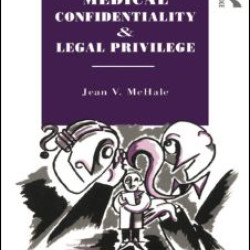 Medical Confidentiality and Legal Privilege