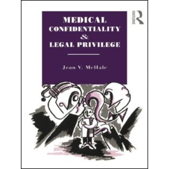 Medical Confidentiality and Legal Privilege