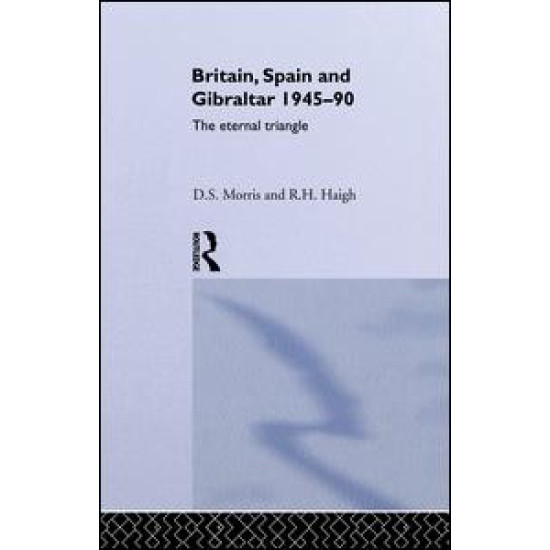 Britain, Spain and Gibraltar 1945-1990