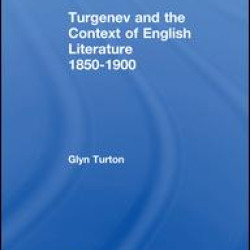 Turgenev and the Context of English Literature 1850-1900 Turgenev and the Context of English Literature 1850-1900