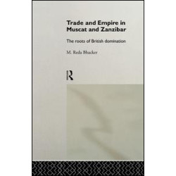 Trade and Empire in Muscat and Zanzibar