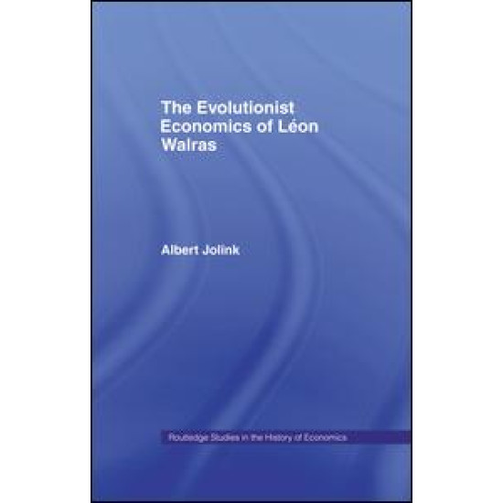 The Evolutionist Economics of Leon Walras