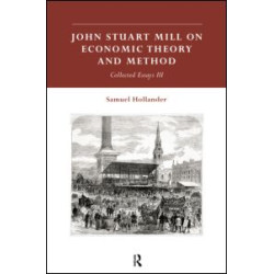 John Stuart Mill on Economic Theory and Method