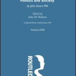 Collected Works of John Stuart Mill Collected Works of John Stuart Mill