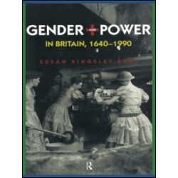 Gender and Power in Britain 1640-1990 Gender and Power in Britain 1640-1990