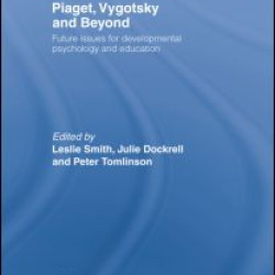 Piaget, Vygotsky & Beyond