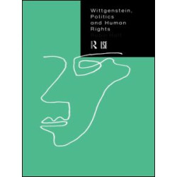 Wittgenstein, Politics and Human Rights Wittgenstein, Politics and Human Rights