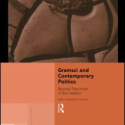 Gramsci and Contemporary Politics Gramsci and Contemporary Politics