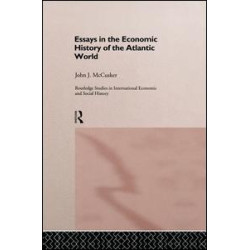 Essays in the Economic History of the Atlantic World Essays in the Economic History of the Atlantic World