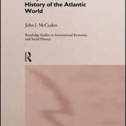 Essays in the Economic History of the Atlantic World