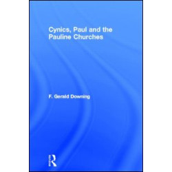 Cynics, Paul and the Pauline Churches Cynics, Paul and the Pauline Churches