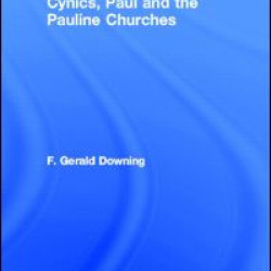 Cynics, Paul and the Pauline Churches Cynics, Paul and the Pauline Churches
