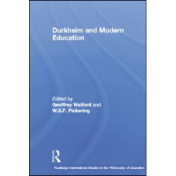 Durkheim and Modern Education Durkheim and Modern Education