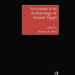 Encyclopedia of the Archaeology of Ancient Egypt