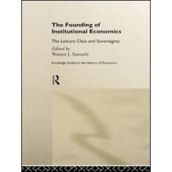 The Founding of Institutional Economics The Founding of Institutional Economics