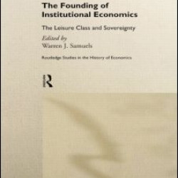 The Founding of Institutional Economics