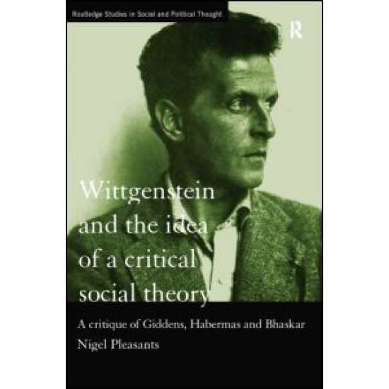 Wittgenstein and the Idea of a Critical Social Theory