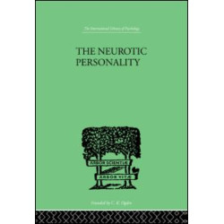 The Neurotic Personality The Neurotic Personality