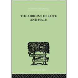 The Origins Of Love And Hate The Origins Of Love And Hate