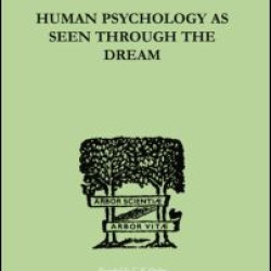 Human Psychology As Seen Through The Dream