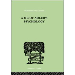 A B C Of Adler'S Psychology A B C Of Adler'S Psychology