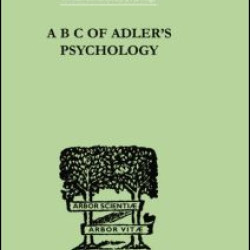 A B C Of Adler'S Psychology A B C Of Adler'S Psychology