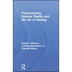 Psychodrama, Surplus Reality and the Art of Healing