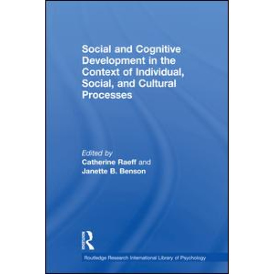 Social and Cognitive Development in the Context of Individual, Social, and Cultural Processes