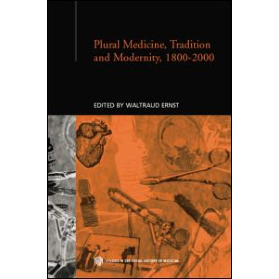 Plural Medicine, Tradition and Modernity, 1800-2000